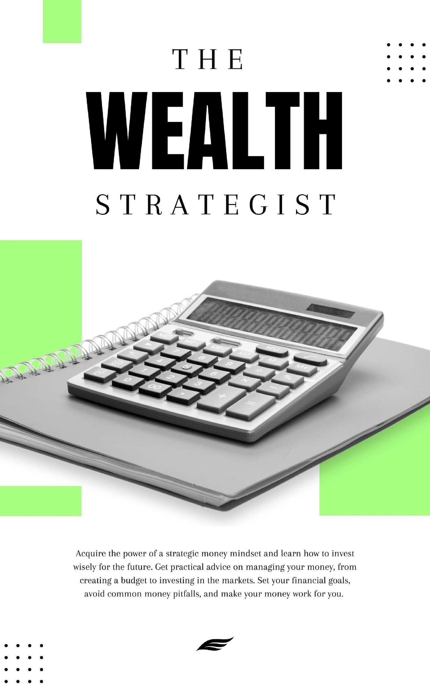 Strategic Wealth: The Blueprint to Achieving a Billion-Dollar Empire